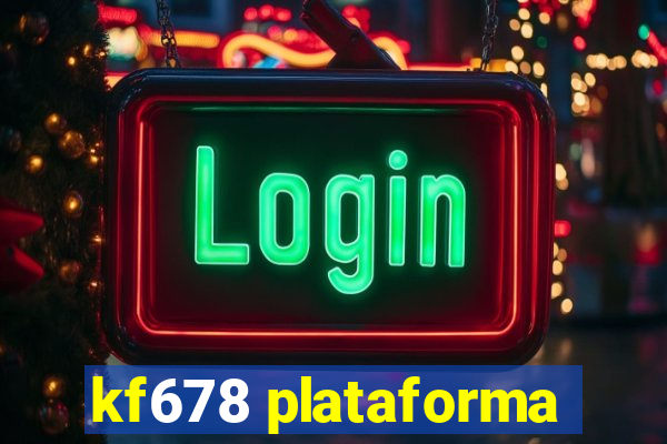 kf678 plataforma